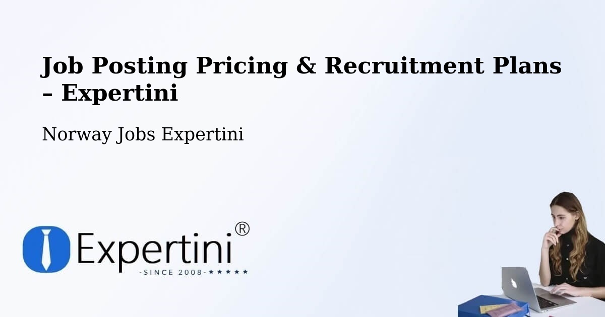 Job Posting Pricing & Recruitment Plans – Hønefoss - Hønefoss, Norway Jobs Expertini